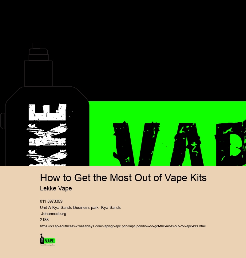 How to Get the Most Out of Vape Kits